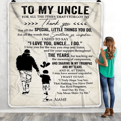 Personalized To My Uncle Blanket From Nephew For All The Times That I Forgot To Thank You Uncle Birthday Mothers Day Christmas Customized Fleece Blanket
