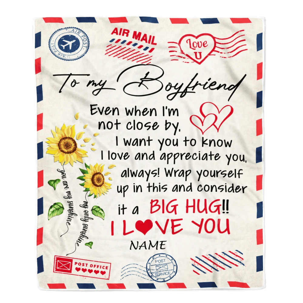 Personalized To My Boyfriend Blanket Love Big Hug Air Mail Letter Sunflower Boyfriend For Him Birthday Valentines Day Christmas Fleece Throw Blanket