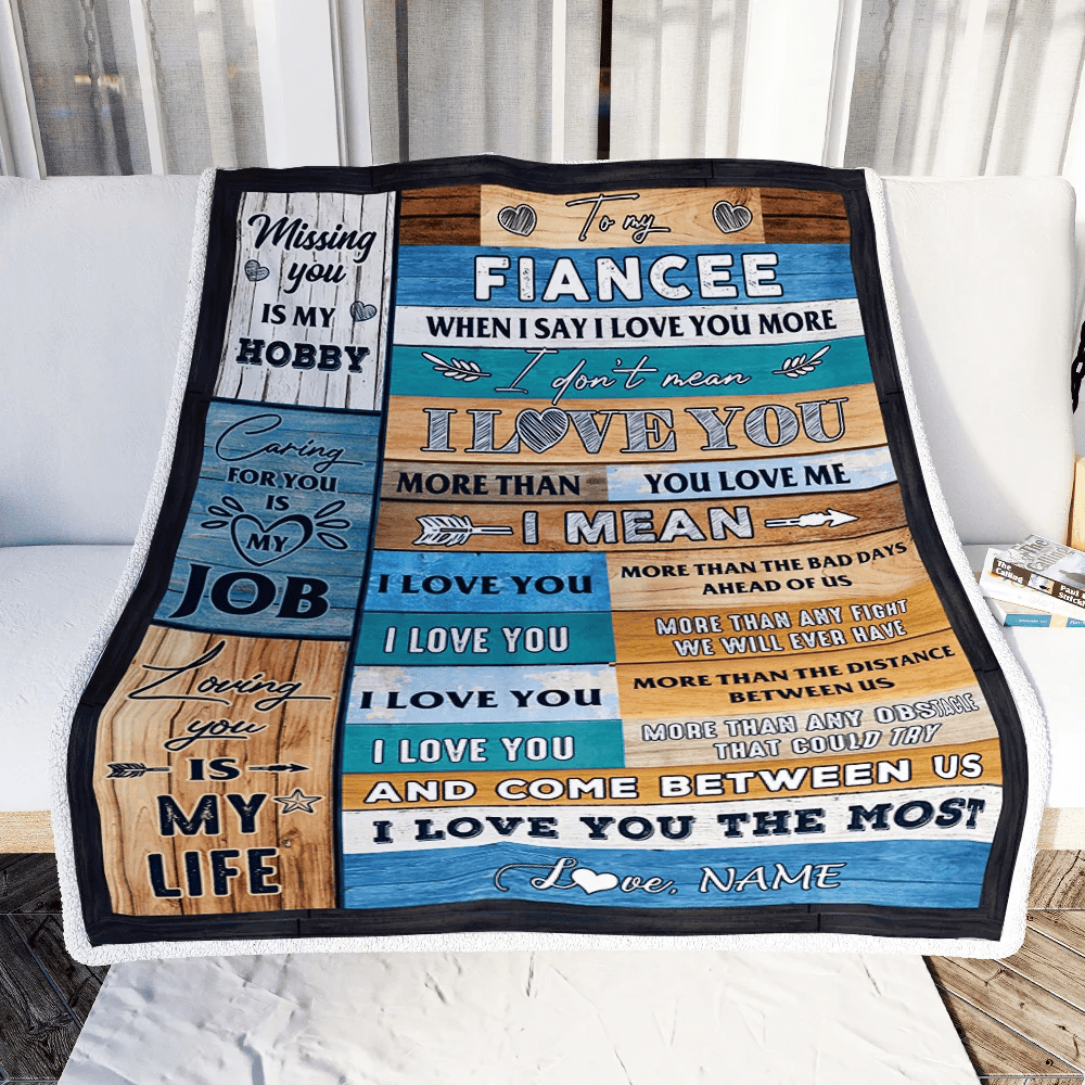 Personalized To My Fiancee Blanket From Fiance When I Say I Love You Birthday Fiancee Valentine Anniversary Christmas Customized Fleece Blanket