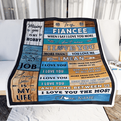 Personalized To My Fiancee Blanket From Fiance When I Say I Love You Birthday Fiancee Valentine Anniversary Christmas Customized Fleece Blanket