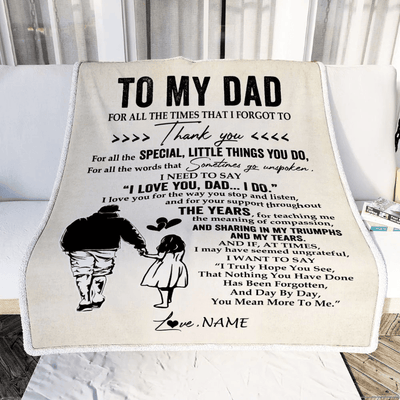Personalized To My Dad Blanket From Daughter For All The Times That I Forgot To Thank You Dad Birthday Fathers Day Christmas Customized Fleece Blanket