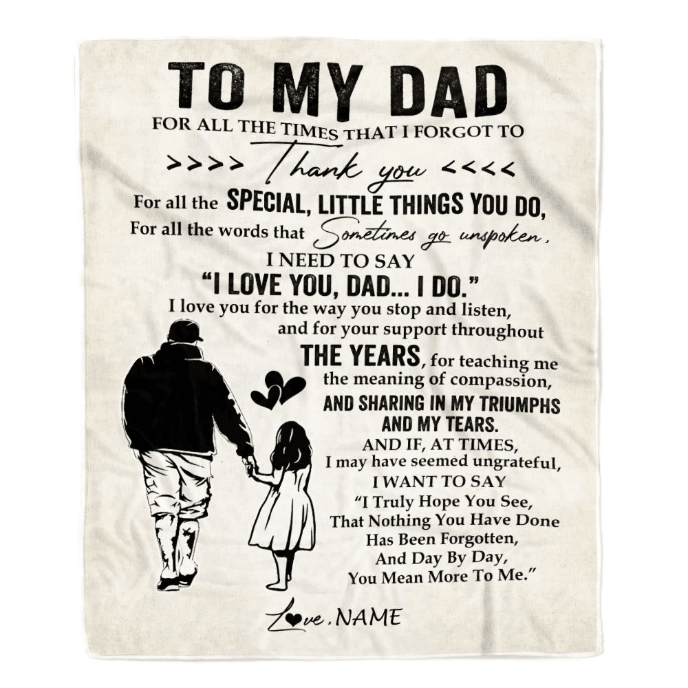Personalized To My Dad Blanket From Daughter For All The Times That I Forgot To Thank You Dad Birthday Fathers Day Christmas Customized Fleece Blanket