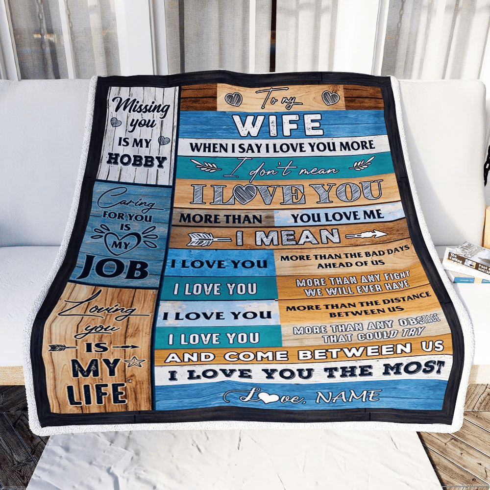 Personalized To My Wife Blanket From Husband When I Say I Love You Wife Valentine Christmas Wedding Anniversary Customized Fleece Blanket