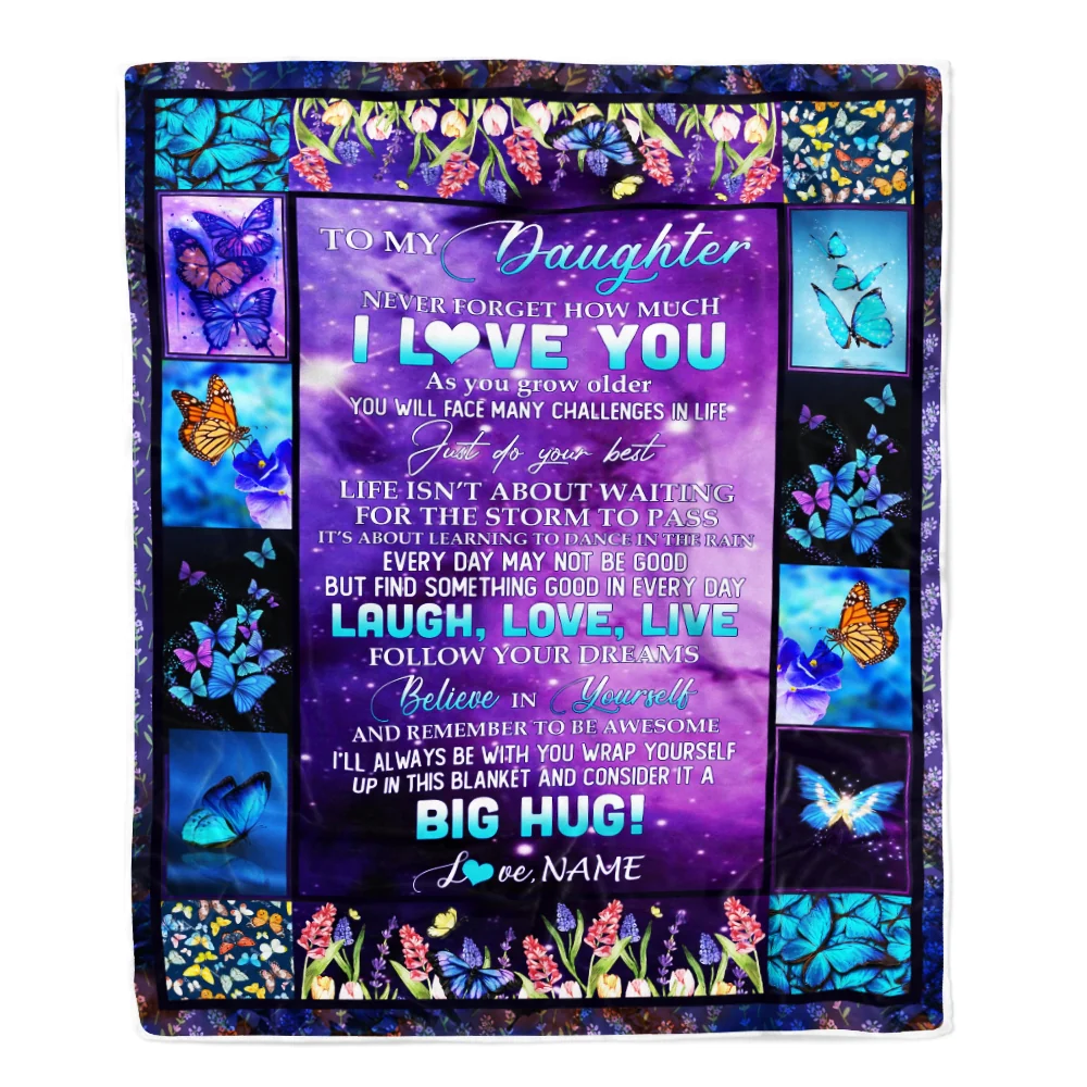 Personalized To My Daughter Blanket from Mom Dad Laugh Love Life Believe in Yourself Butterfly Flowers Daughter Birthday Christmas Customized Fleece Blanket
