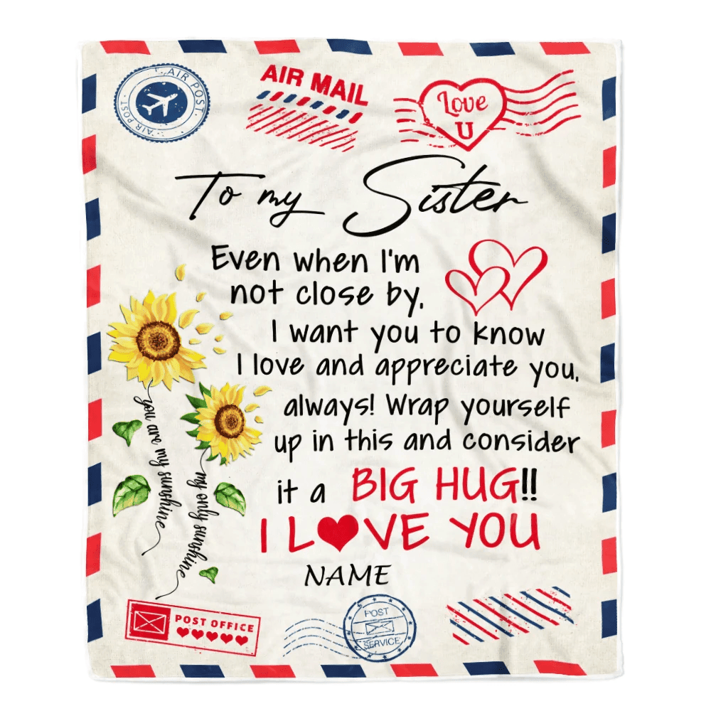 Personalized To My Sister Blanket From Brother Love Big Hug Air Mail Letter Sunflower Sister Birthday Christmas Thanksgiving Customized Fleece Throw Blanket