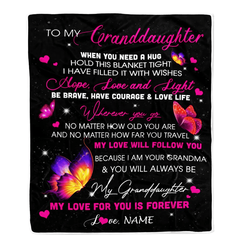 Personalized To My Granddaughter Blanket From Grandma Butterfly When You Need A Hug Granddaughter Birthday Graduation Christmas Customized Fleece Throw Blanket