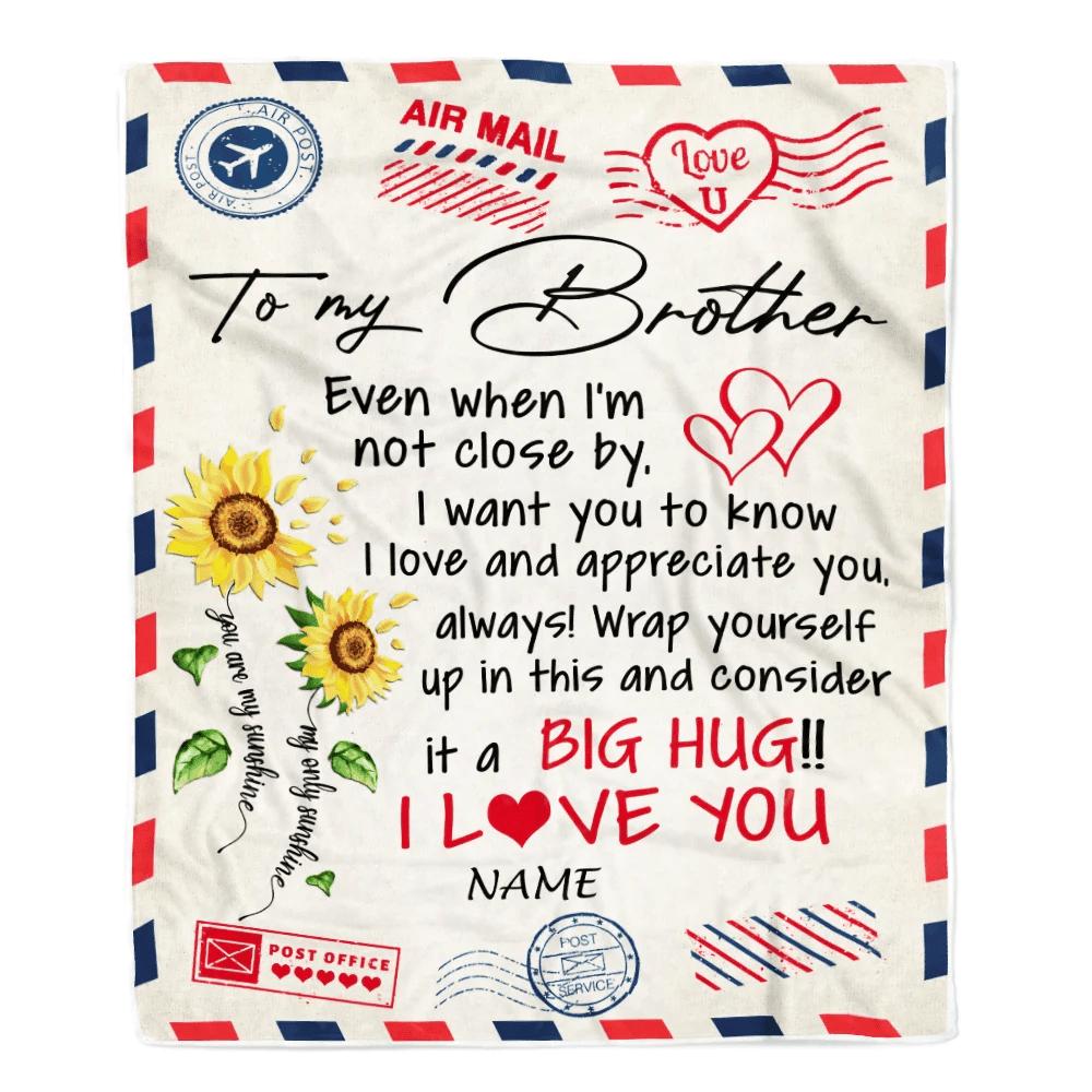 Personalized To My Brother Blanket From Sister Love Big Hug Air Mail Letter Sunflower Brother Birthday Christmas Thanksgiving Customized Fleece Throw Blanket