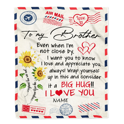 Personalized To My Brother Blanket From Sister Love Big Hug Air Mail Letter Sunflower Brother Birthday Christmas Thanksgiving Customized Fleece Throw Blanket