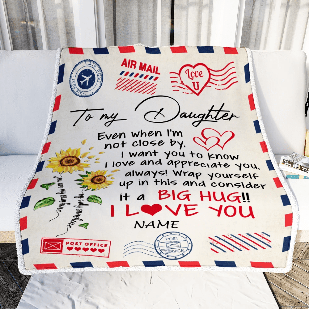 Personalized To My Daughter Blanket From Mom Dad Love Big Hug Air Mail Letter Sunflower Daughter Birthday Graduation Christmas Customized Fleece Throw Blanket