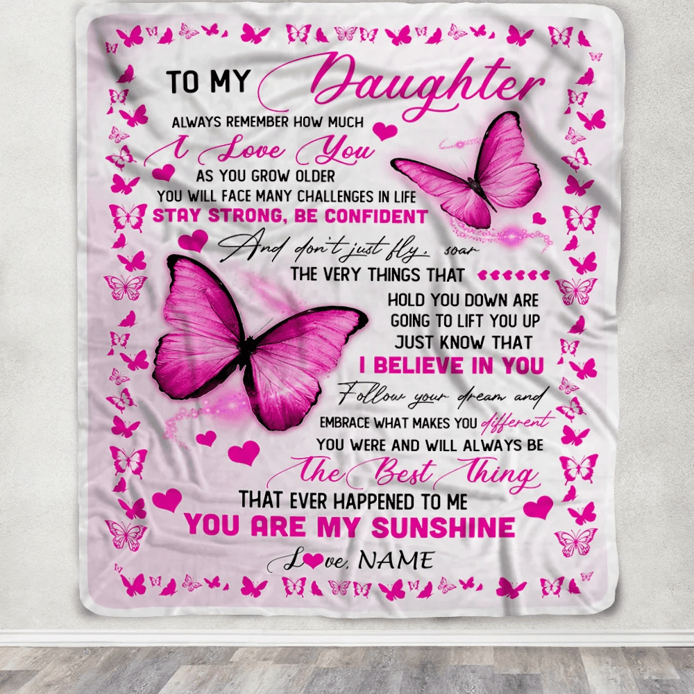 Personalized To My Daughter Blanket From Mom Dad Butterfly Always Remember How Much I Love You Daughter Birthday Christmas Fleece Blanket
