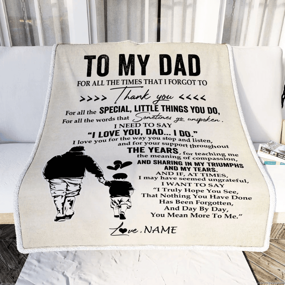 Personalized To My Dad Blanket From Son For All The Times That I Forgot To Thank You Dad Birthday Fathers Day Christmas Customized Fleece Blanket