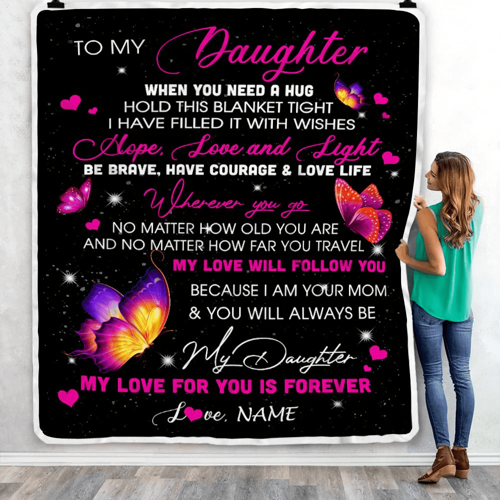 Personalized To My Daughter Blanket From Mom Mother Butterfly When You Need A Hug Daughter Birthday Graduation Christmas Customized Bed Fleece Throw Blanket