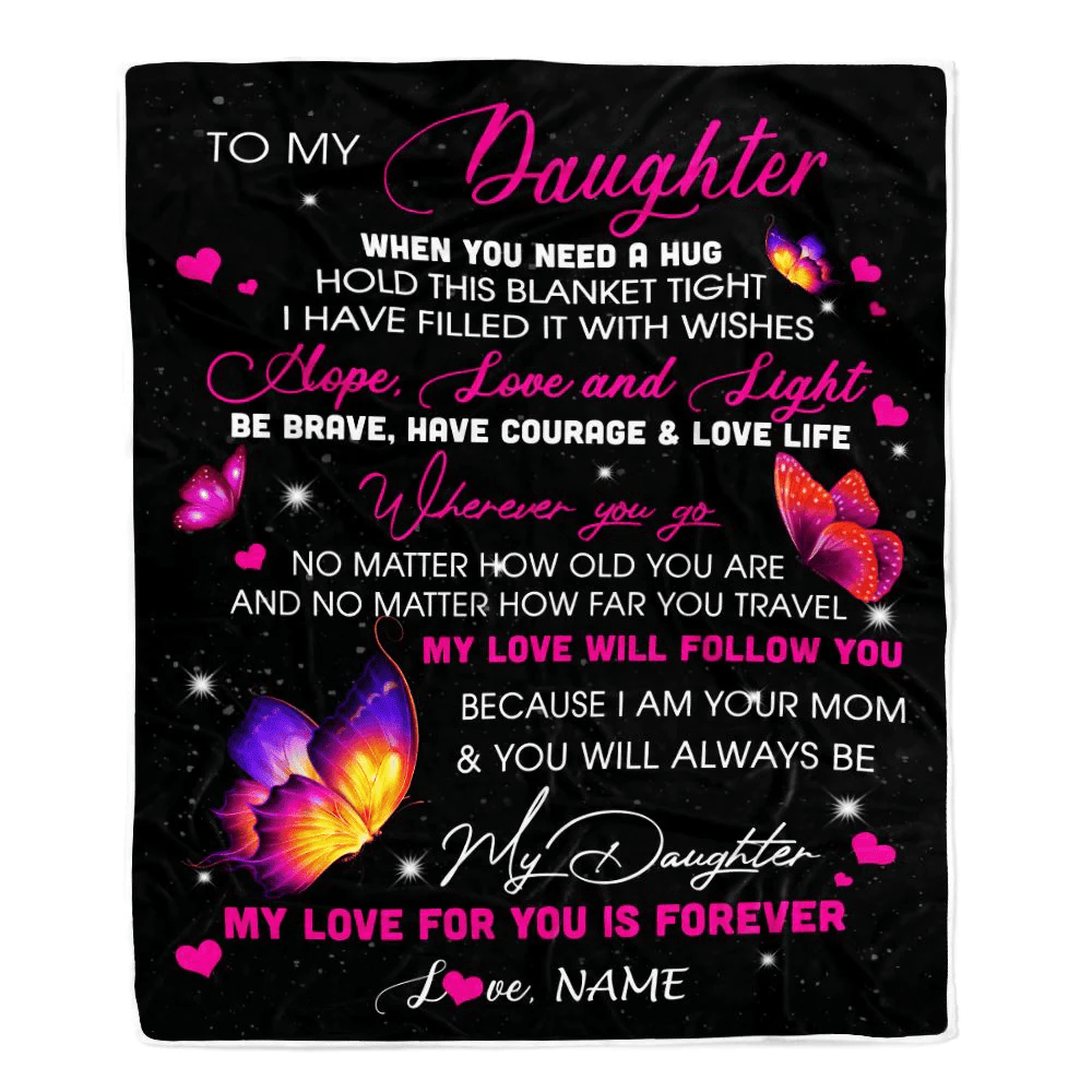 Personalized To My Daughter Blanket From Mom Mother Butterfly When You Need A Hug Daughter Birthday Graduation Christmas Customized Bed Fleece Throw Blanket