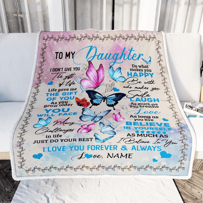 Personalized to My Daughter from Mom Dad I Didn't Give You The Gift of Life Butterfly Daughter Birthday Christmas Customized Fleece Blanket