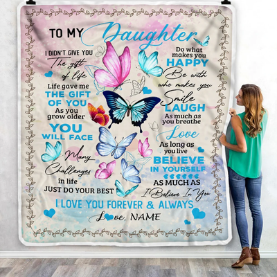 Personalized to My Daughter from Mom Dad I Didn't Give You The Gift of Life Butterfly Daughter Birthday Christmas Customized Fleece Blanket
