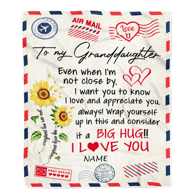 Personalized To My Granddaughter Blanket From Grandma Nana Grandpa Love Big Hug Air Mail Letter Sunflower Birthday Christmas Customized Fleece Throw Blanket