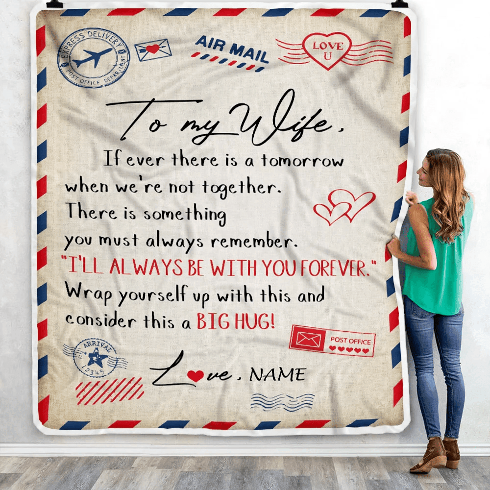 Personalized to My Wife Blanket From Husband I'll Always Be With You Air Mail Letter Birthday Christmas Wedding Anniversary Bed Quilt Fleece Throw Blanket