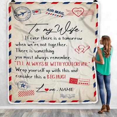 Personalized to My Wife Blanket From Husband I'll Always Be With You Air Mail Letter Birthday Christmas Wedding Anniversary Bed Quilt Fleece Throw Blanket