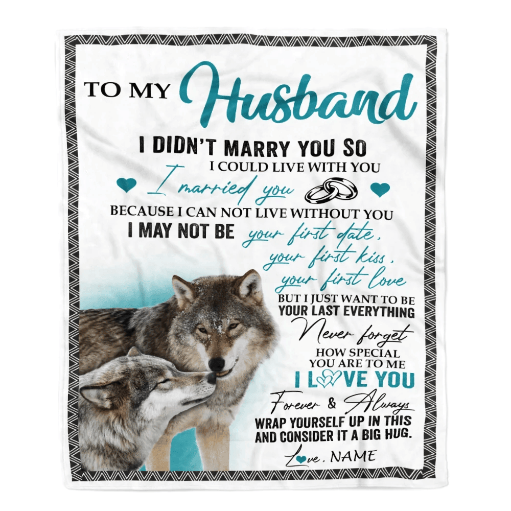 Personalized To My Husband Blanket I Didn't Marry You So Wolf For Husband From Wife Wedding Anniversary Day Birthday Christmas Customized Fleece Throw Blanket