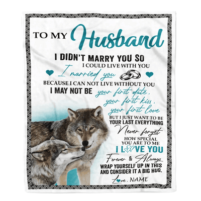 Personalized To My Husband Blanket I Didn't Marry You So Wolf For Husband From Wife Wedding Anniversary Day Birthday Christmas Customized Fleece Throw Blanket