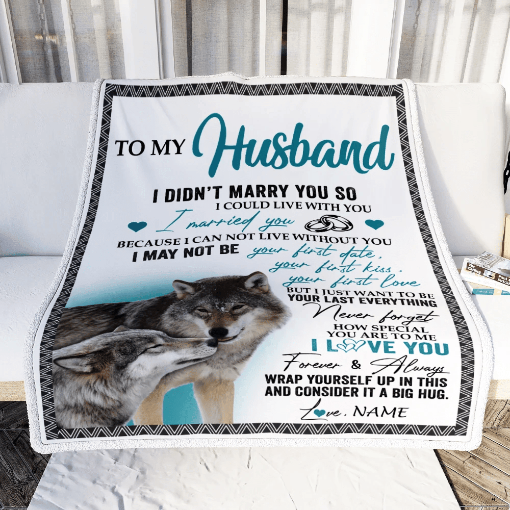 Personalized To My Husband Blanket I Didn't Marry You So Wolf For Husband From Wife Wedding Anniversary Day Birthday Christmas Customized Fleece Throw Blanket