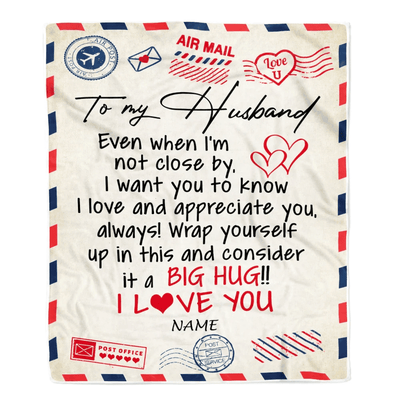 Personalized To My Husband Blanket From Wife I Love You Hugs Air Mail Letter Birthday Valentine's Day Christmas Wedding Anniversary Customized Fleece Blanket