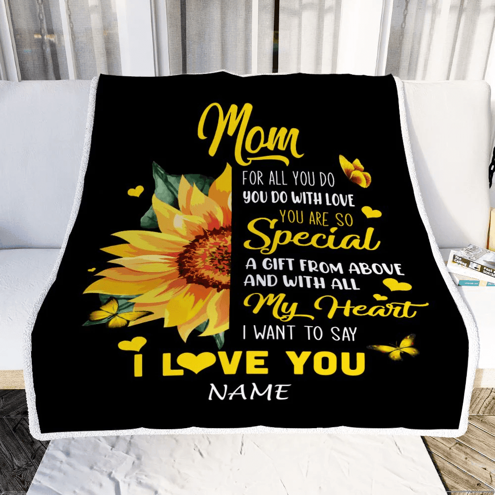 Personalized To My Mom Blanket From Daughter Son I Want To Say I Love You Sunfower Mom Mothers Day Birthday Thanksgiving Christmas Customized Fleece Blanket
