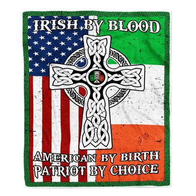 St Patrick's Day Irish By blood American By Birth Patriot By Choice Cross Flag Fleece Blanket