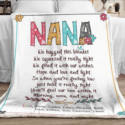Personalized Nickname Nana Blanket, Nana We Hugged This Blanket