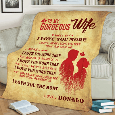 Valentine Day Gift To My Gorgeous Wife Customized Blanket, Gift For Couples, Gift From Husband, Anniversary Gift, I Love You Fleece Quilt