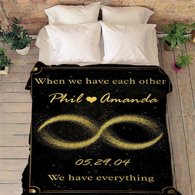 When We Have Each Other We Have Everything Personalized Blankets Husband To Wife Custom Couple Blanket Anniversary Birthday Gift For Wife
