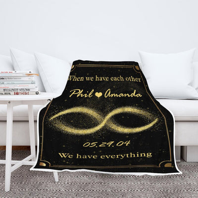 When We Have Each Other We Have Everything Personalized Blankets Husband To Wife Custom Couple Blanket Anniversary Birthday Gift For Wife