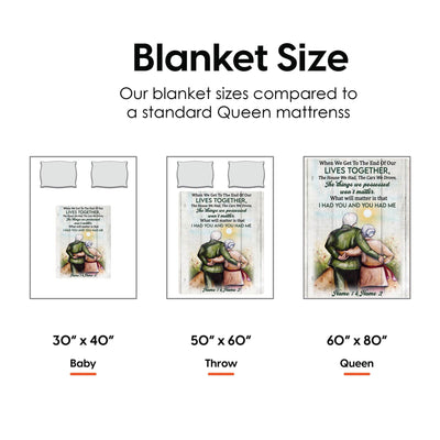 When We Get To The End Of Our Lives Together, Family Custom Blanket, Gift For Family, Couple