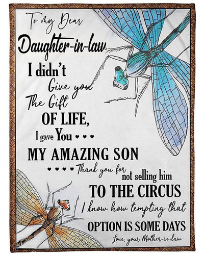 Dragonfly To My Daughter In Law I Gave You My Amazing Son Fleece Blanket