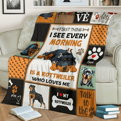 First Thing I See Every Morning Rottweiler Dog Fleece Blanket