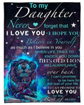To My Daughter- Never Forget That I Love You Fleece Blanket