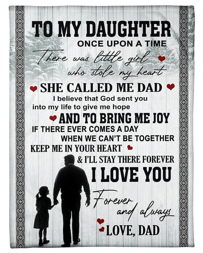 To My Daughter Once Upon A Time There Was Little Girl Who Stole My Heart Fleece Blanket Fleece Blanket