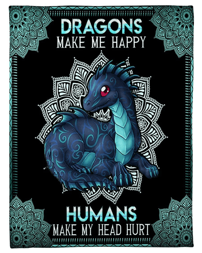Dragons Make Me Happy Humans Make My Head Hurt Fleece Blanket