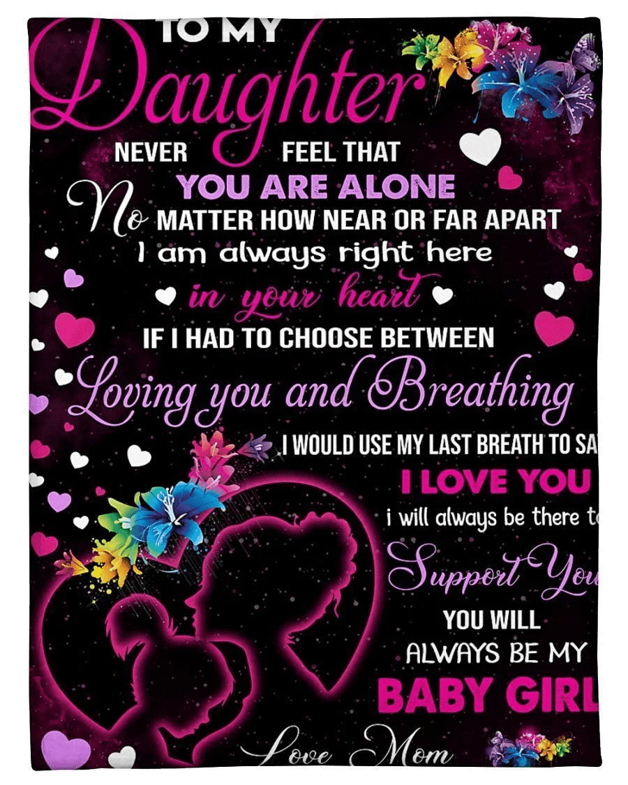 To My Daughter- You Will Always Be My Baby Girl Fleece Blanket