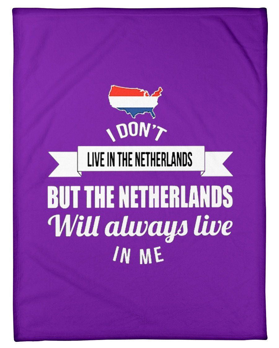 I Don't Live In The Netherlands But Netherlands Will Always Live In Me Fleece Blanket
