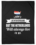 I Don't Live In The Netherlands But Netherlands Will Always Live In Me Fleece Blanket
