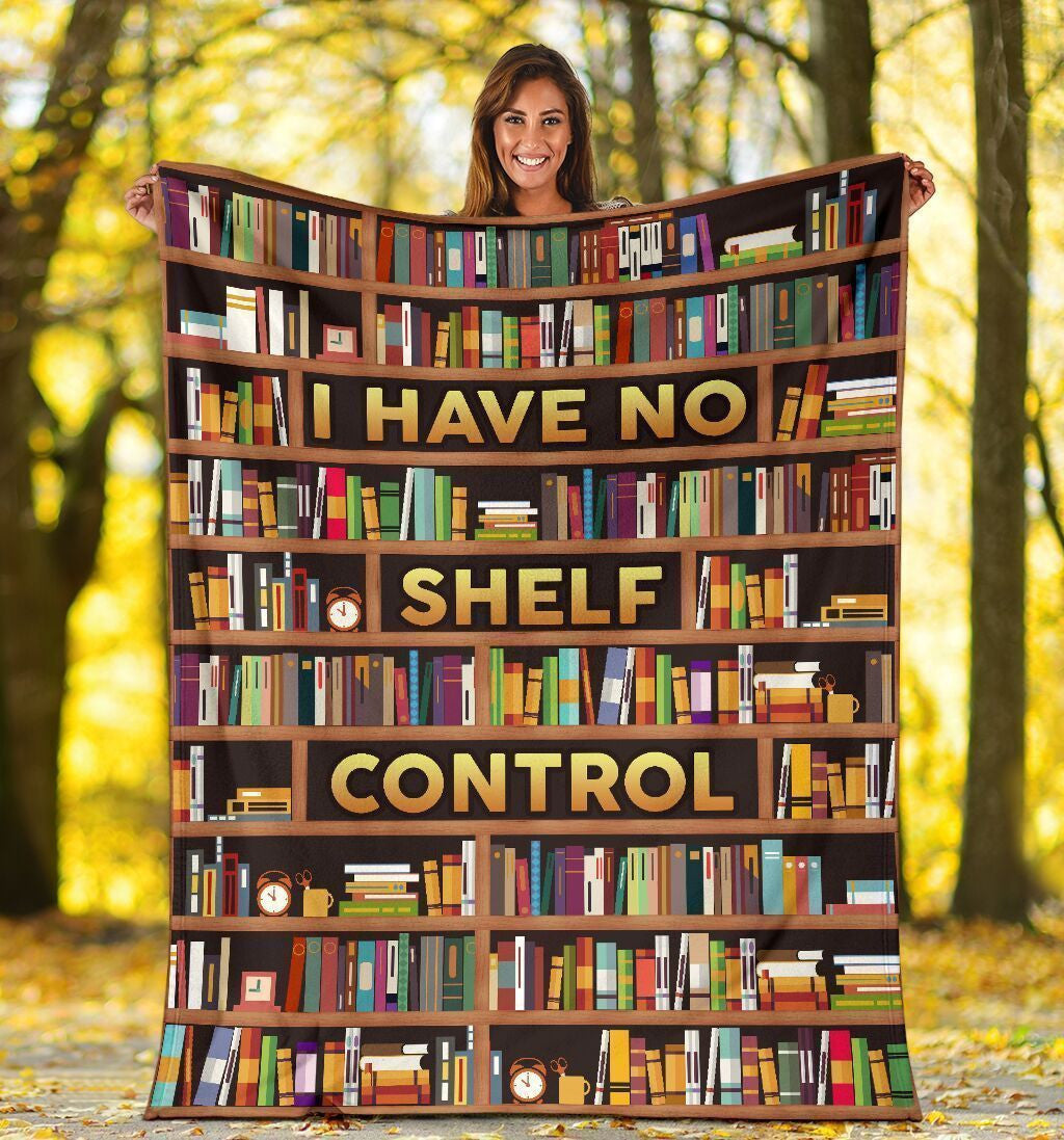 I Have No Shelf Control Blanket For Book Lovers