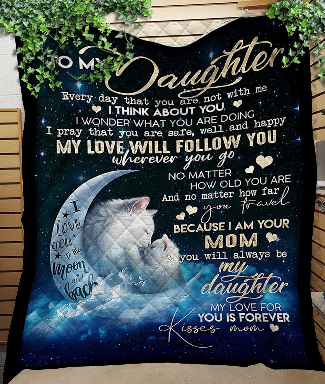 My Love Will Follow You Gift For Daughter Quilt Blanket