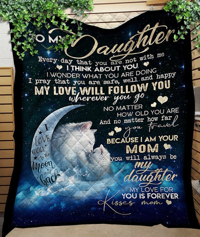 My Love Will Follow You Gift For Daughter Quilt Blanket