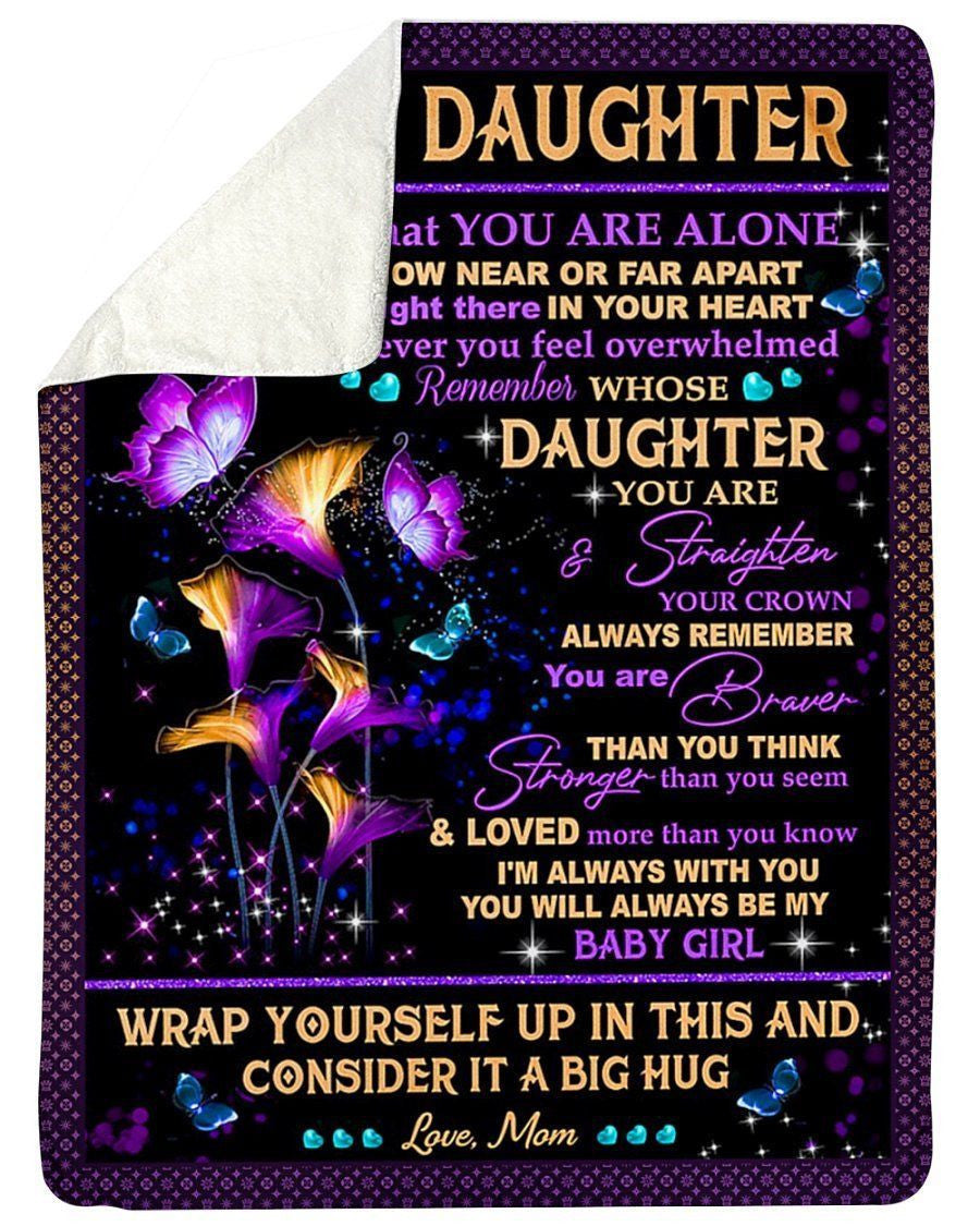 Great Gift For Daughter Never Feel That You Are Alone Fleece Blanket Sherpa Blanket