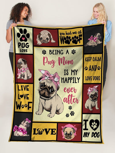 Being A Pug Mom Is My Happily Ever Fleece Blanket
