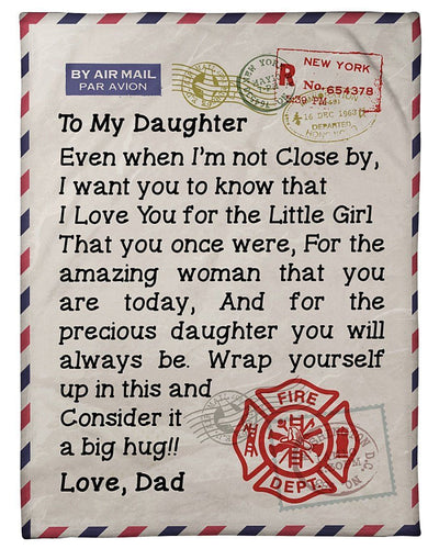 Dad To Firefighter's Daughter Love You For The Amazing That You're Today Fleece Blanket Fleece Blanket