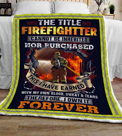 The Title Firefighter Cannot Be Inherited Nor Purchased Fleece Blanket
