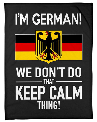 I'm German We Don't Do That Keep Calm Thing Trending Fleece Blanket