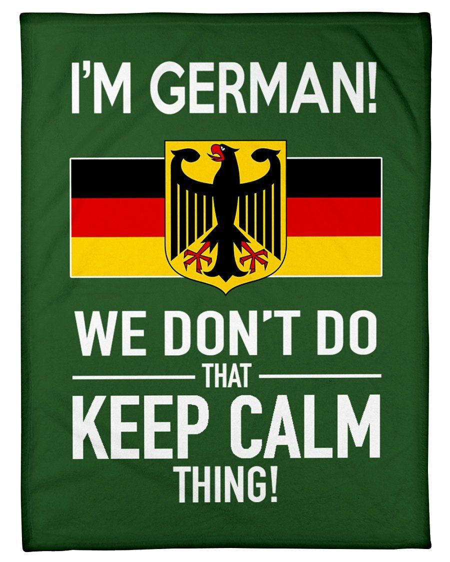 I'm German We Don't Do That Keep Calm Thing Trending Fleece Blanket